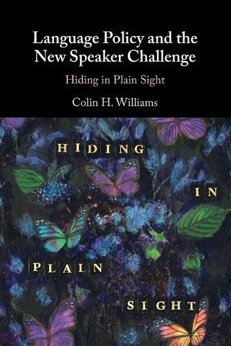 Language Policy and the New Speaker Challenge: Hiding in Plain Sight.