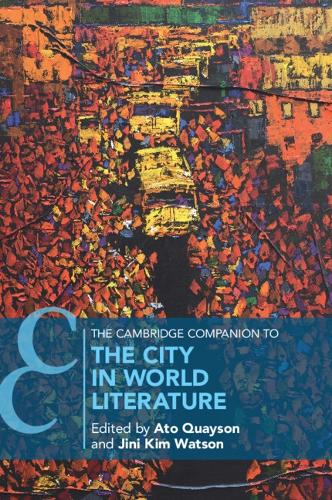 The Cambridge Companion to the City in World Literature.