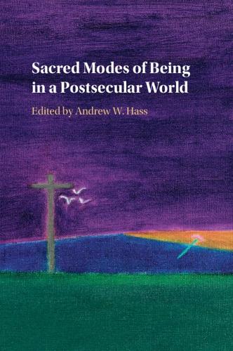 Sacred Modes of Being in a Postsecular World.