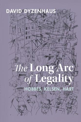 The Long Arc of Legality: Hobbes, Kelsen, Hart.
