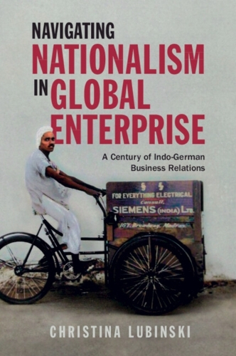 Navigating Nationalism in Global Enterprise: A Century of Indo-German Business Relations.