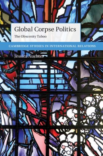 Global Corpse Politics: The Obscenity Taboo.