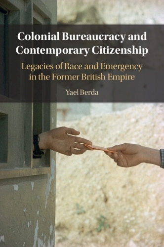 Colonial Bureaucracy and Contemporary Citizenship.