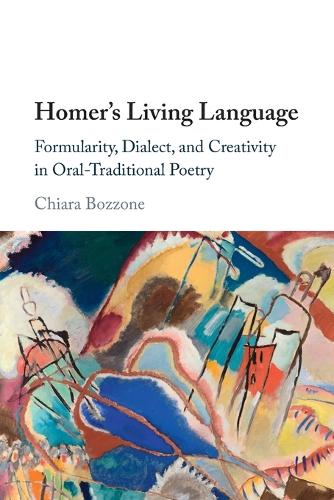 Homer's Living Language: Formularity, Dialect, and Creativity in Oral-Traditional Poetry.