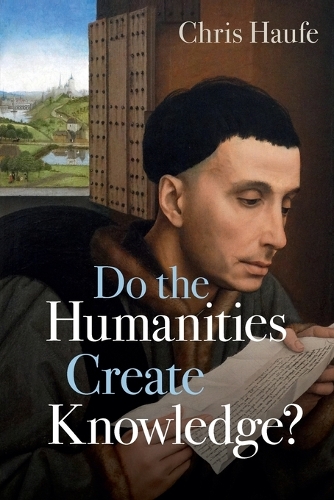Do the Humanities Create Knowledge?.