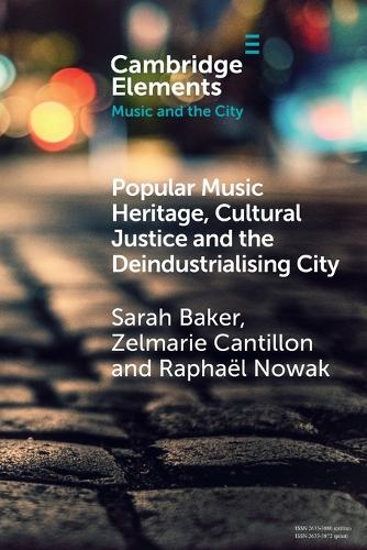 Popular Music Heritage, Cultural Justice and the Deindustrialising City.