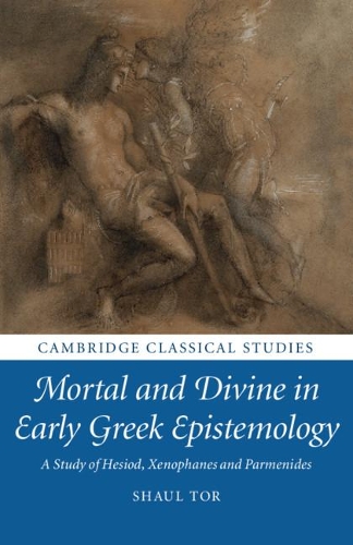 Mortal and Divine in Early Greek Epistemology: A Study of Hesiod, Xenophanes and Parmenides.