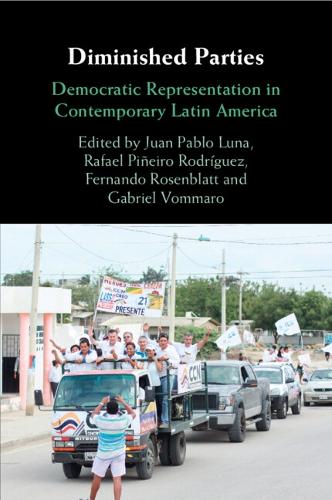 Diminished Parties: Democratic Representation in Contemporary Latin America.