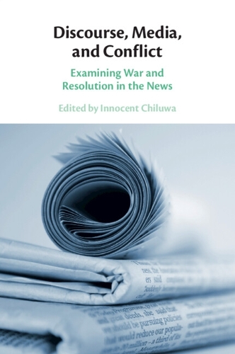 Discourse, Media, and Conflict: Examining War and Resolution in the News.
