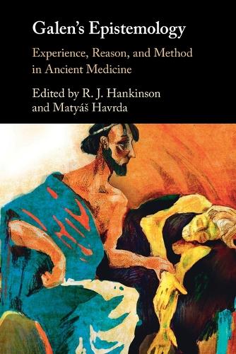Galen's Epistemology: Experience, Reason, and Method in Ancient Medicine.