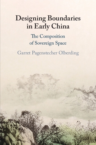 Designing Boundaries in Early China: The Composition of Sovereign Space.