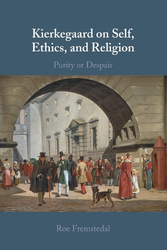 Kierkegaard on Self, Ethics, and Religion: Purity or Despair.