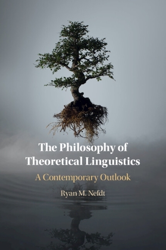 The Philosophy of Theoretical Linguistics: A Contemporary Outlook.