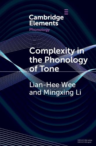Complexity in the Phonology of Tone.