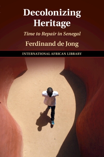 Decolonizing Heritage: Time to Repair in Senegal.