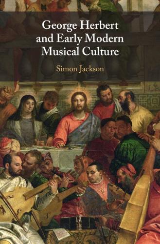 George Herbert and Early Modern Musical Culture.