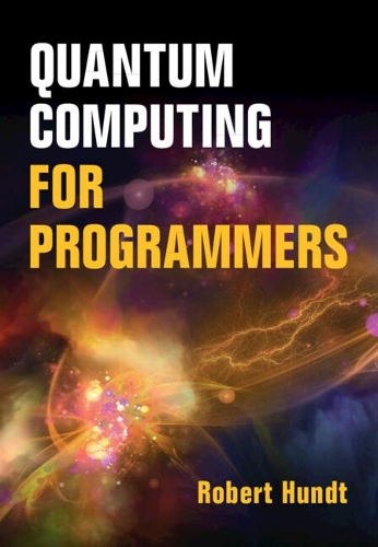 Quantum Computing for Programmers.
