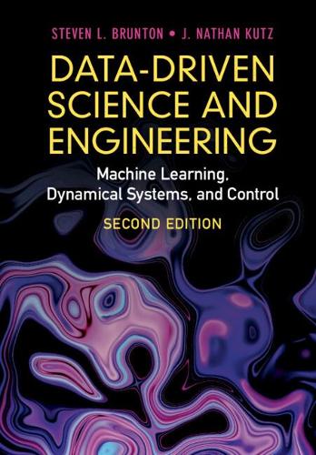 Data-Driven Science and Engineering: Machine Learning, Dynamical Systems, and Control. 2nd Revised edition
