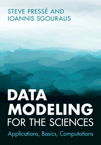 Data Modeling for the Sciences: Applications, Basics, Computations.