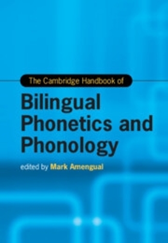 The Cambridge Handbook of Bilingual Phonetics and Phonology.