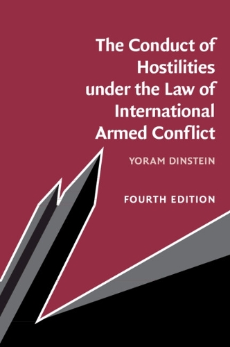 The Conduct of Hostilities under the Law of International Armed Conflict.