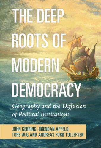 The Deep Roots of Modern Democracy