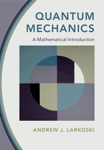 Quantum Mechanics: A Mathematical Introduction.