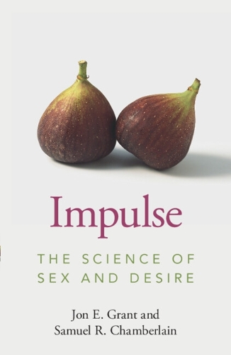 Impulse: The Science of Sex and Desire.