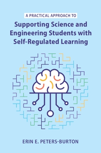 A Practical Approach to Supporting Science and Engineering Students with Self-Regulated Learning.
