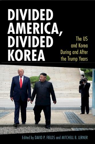 Divided America, Divided Korea: The US and Korea During and After the Trump Years.