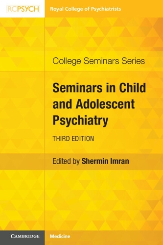 Seminars in Child and Adolescent Psychiatry. 3rd Revised edition