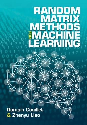 Random Matrix Methods for Machine Learning.