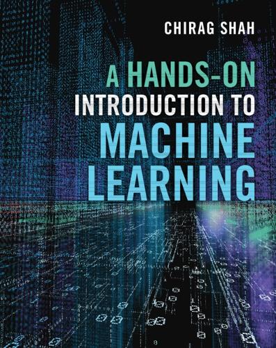 A Hands-On Introduction to Machine Learning.