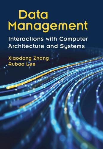 Data Management: Interactions with Computer Architecture and Systems.