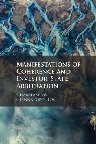 Manifestations of Coherence and Investor-State Arbitration.