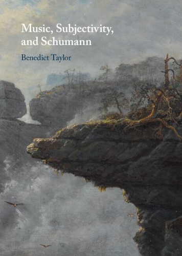 Music, Subjectivity, and Schumann.