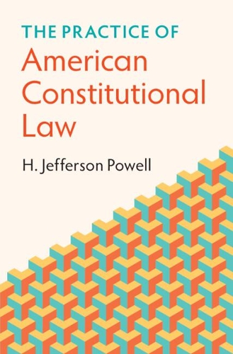 The Practice of American Constitutional Law.