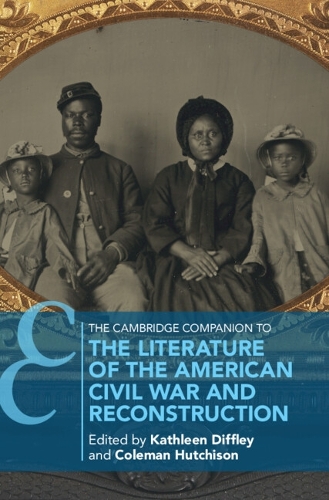 The Cambridge Companion to the Literature of the American Civil War and Reconstruction.