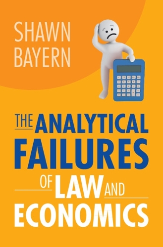 The Analytical Failures of Law and Economics.
