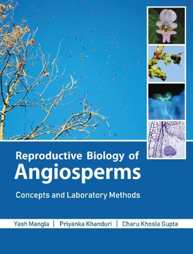 Reproductive Biology of Angiosperms: Concepts and Laboratory Methods.