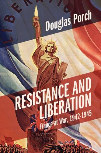 Resistance and Liberation: France at War, 1942-1945.