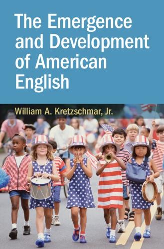 The Emergence and Development of American English.