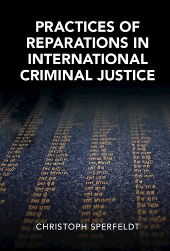 Practices of Reparations in International Criminal Justice.