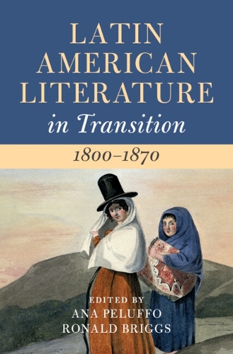 Latin American Literature in Transition 1800-1870