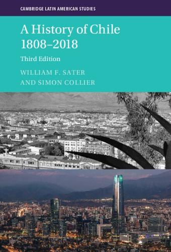 A History of Chile 1808-2018.