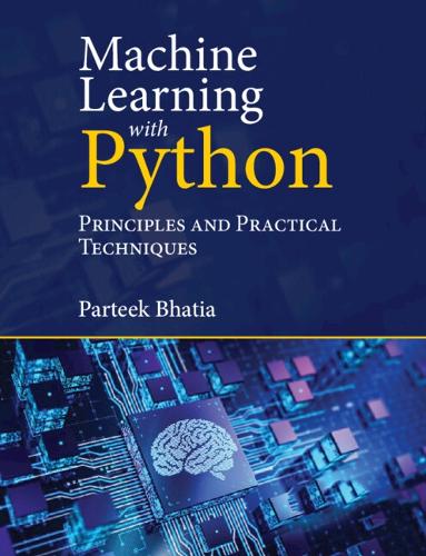 Machine Learning with Python: Principles and Practical Techniques.