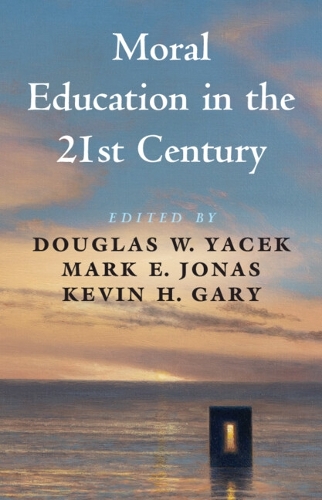 Moral Education in the 21st Century.