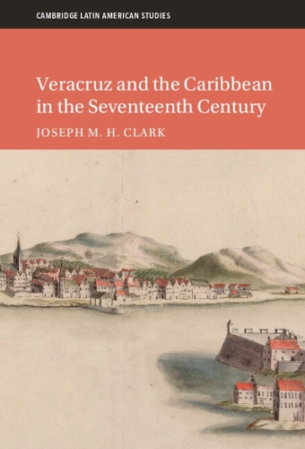 Veracruz and the Caribbean in the Seventeenth Century.