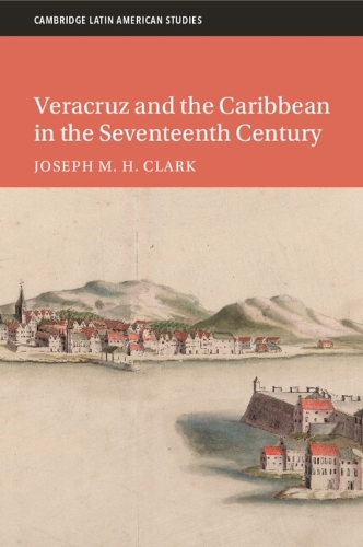 Veracruz and the Caribbean in the Seventeenth Century.