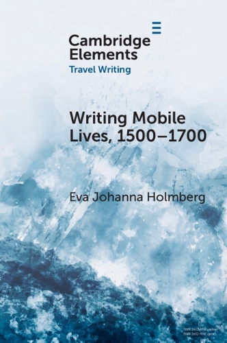 Writing Mobile Lives, 1500-1700.
